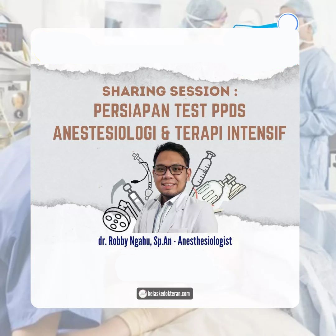 Sharing Session : Persiapan Test PPDS Anestesi & Terapi Intensif